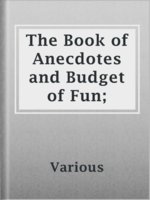 The Book of Anecdotes and Budget of Fun;